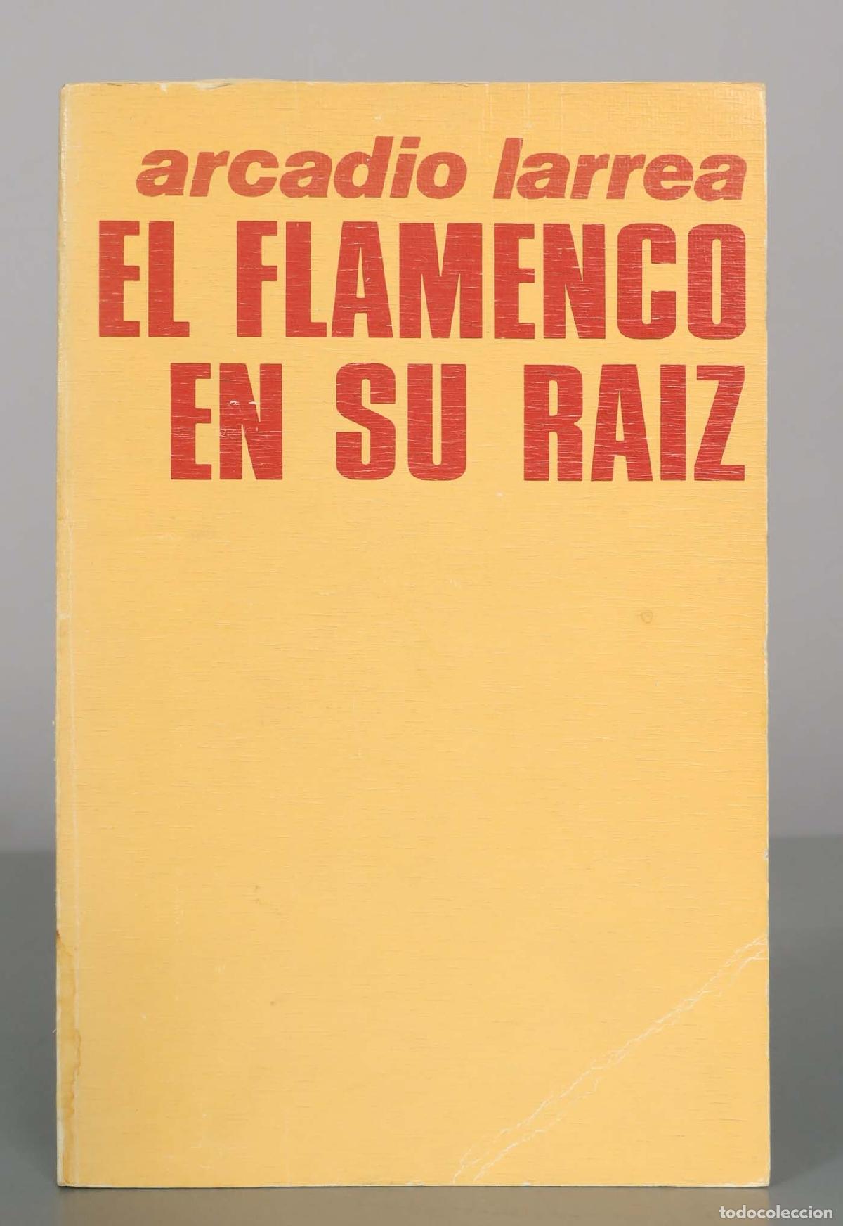 Livres d'occasion: El flamenco en su ra&iacute;z - Arcadio de Larrea - Editora Nacional