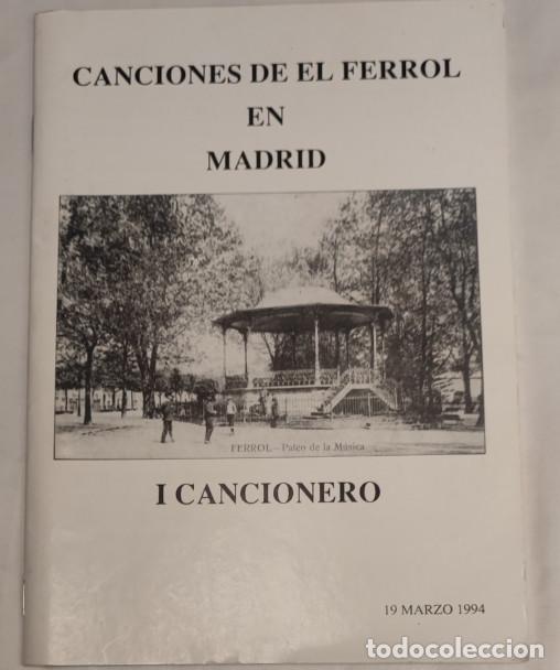 Libros de segunda mano: CANCIONES DE EL FERROL EN MADRID, CANCIONERO I 1994, 2&ordm;
