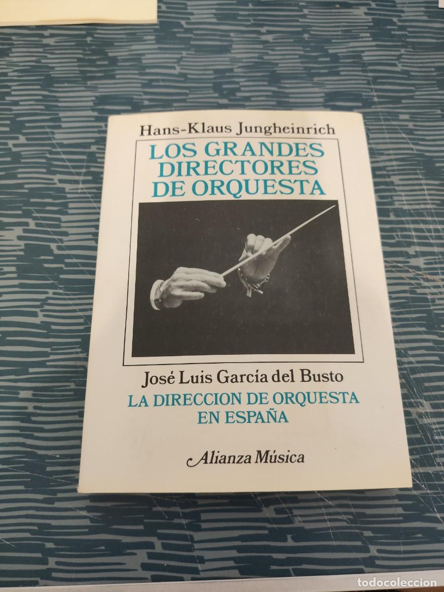 Libros de segunda mano: LOS GRANDES DIRECTORES DE ORQUESTA,HANS KLAUS JUNGHEINRICH,J.LUIS DEL BUSTO,LA DIRECCI&Oacute;N DE.....