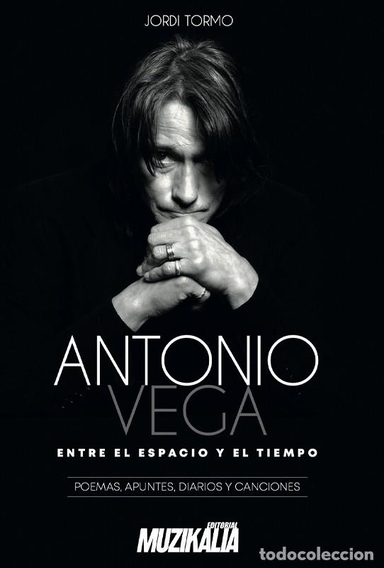 Libros de segunda mano: ANTONIO VEGA. ENTRE EL ESPACIO Y EL TIEMPO Jordi Tormo