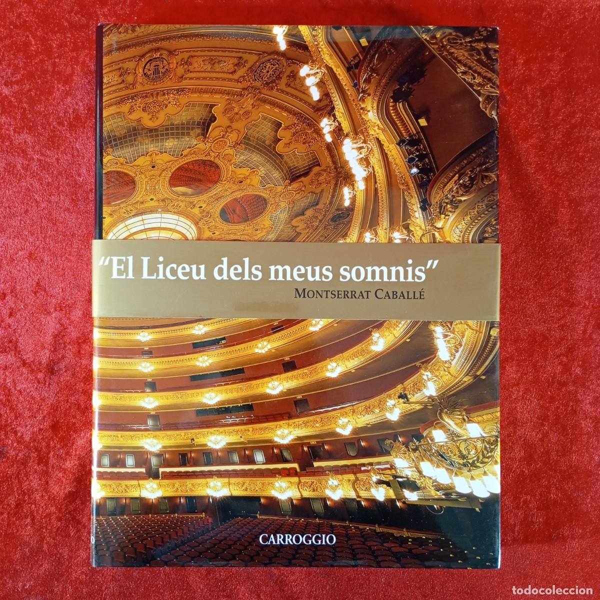 Libros de segunda mano: EL GRAN LLIBRE DEL LICEU - ROGER ALIER - CARROGGIO - EL LICEU DELS MEUS SOMNIS - CABALL&Eacute; / 1241