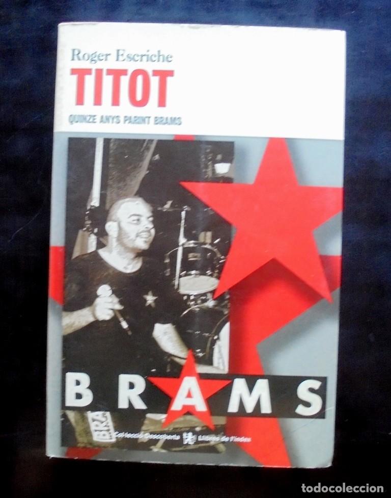 Libros de segunda mano: Roger Escriche, Titot, quinze anys parint Brams 2005 1a ed. Llibres de l&rsquo;&iacute;ndex