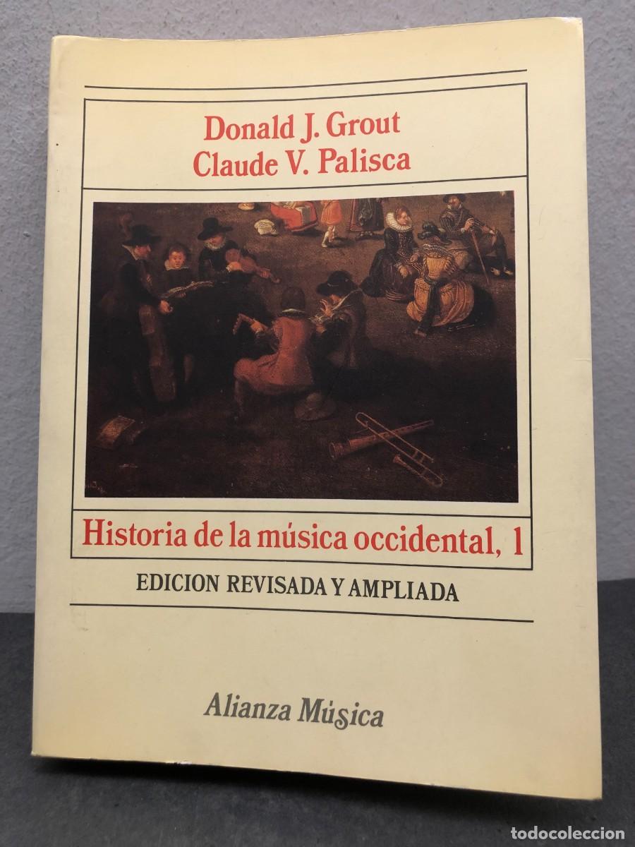 Libros de segunda mano: HISTORIA DE LA M&Uacute;SICA OCCIDENTAL, 1 - DONALD J. GROUT, CLAUDE V. PALISCA - ALIANZA M&Uacute;SICA / 1307