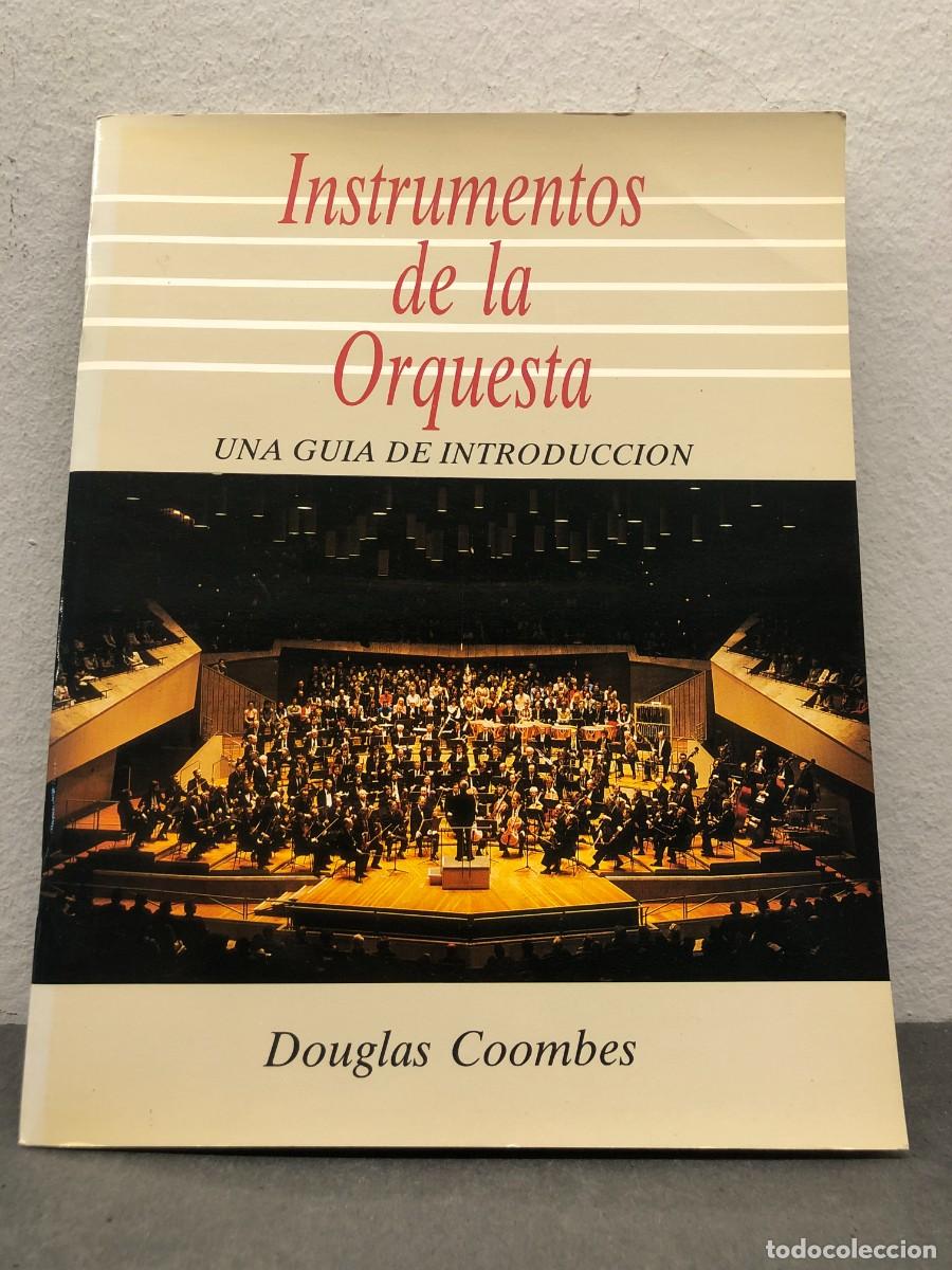 Libros de segunda mano: INSTRUMENTOS DE LA ORQUESTA - UNA GUIA DE INTRODUCCION - DOUGLAS COOMBES - 1988 / 1316