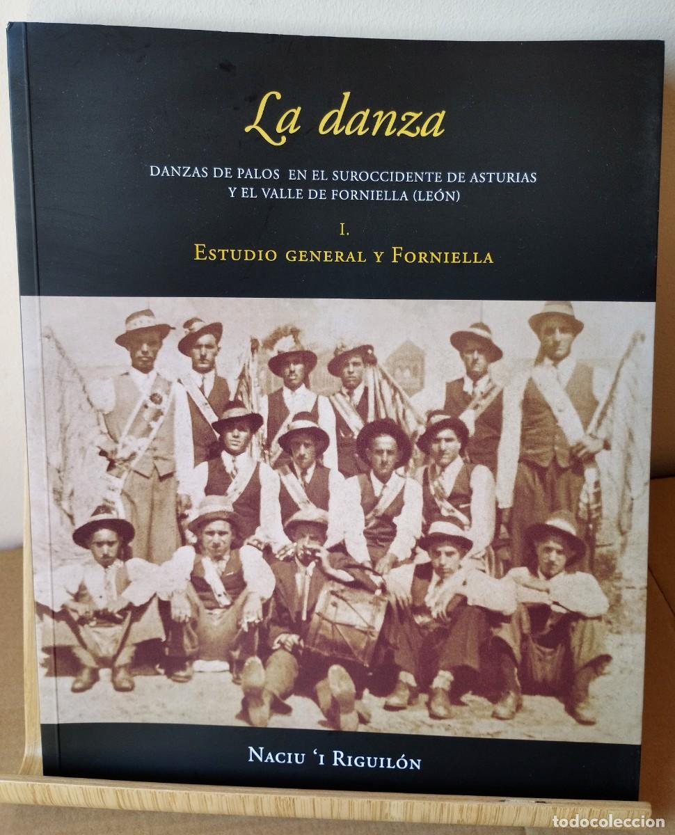 Libros de segunda mano: LA DANZA. DANZAS DE PALOS EN EL SUROCCIDENTE DE ASTURIAS Y EL VALLE DE FORNIELLA (LE&Oacute;N)