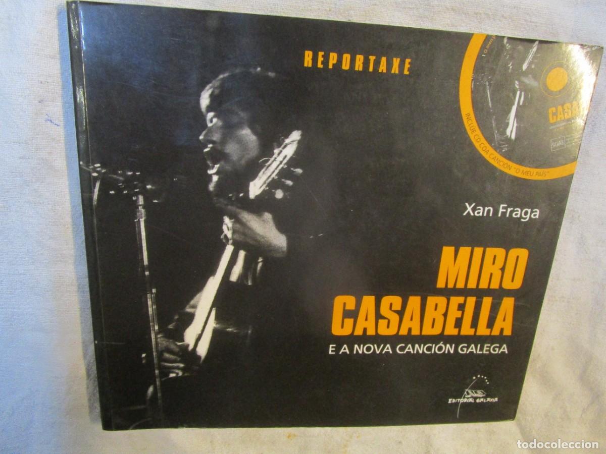 Livres d'occasion: GALICIA MUSICA - REPORTAXE A MIRO CASABELLA E A NOVA CANCION GALEGA - XAN FRAGA - EDI GALAXIA 2008.