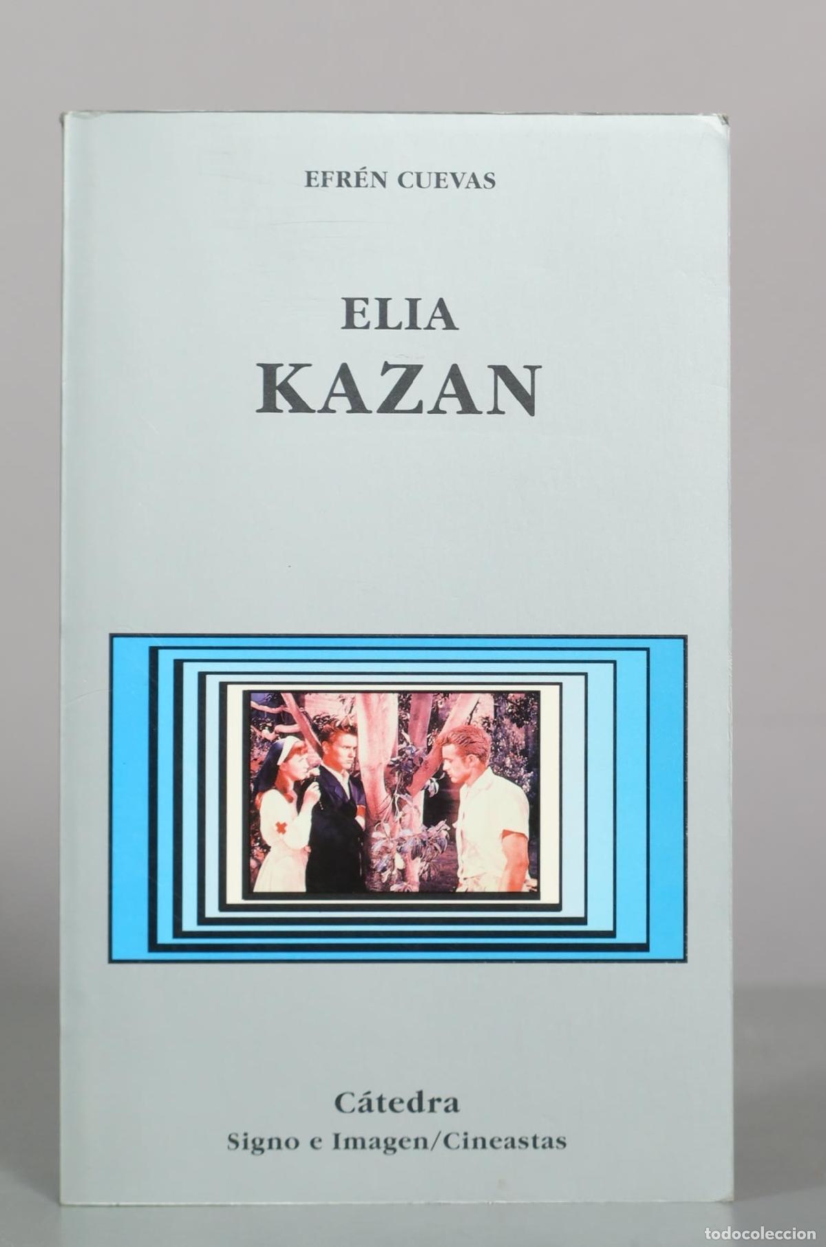 Livres d'occasion: Elia Kazan - Efr&eacute;n Cuevas - Editorial C&aacute;tedra