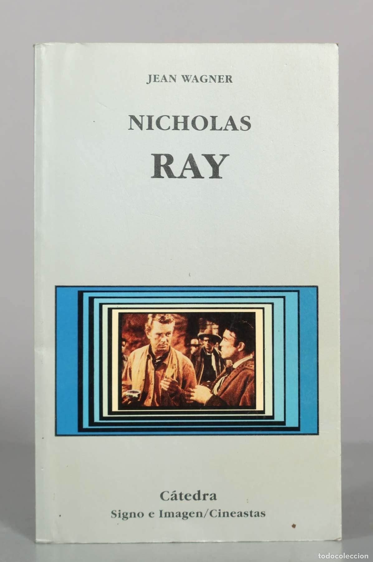 Livres d'occasion: Nicholas Ray - Jean Wagner - Ediciones C&aacute;tedra