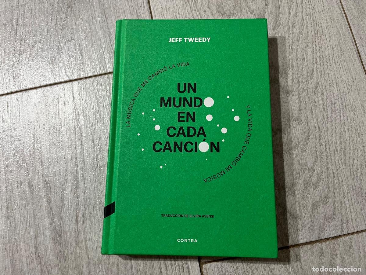 Livres d'occasion: Jeff Tweedy - Un mundo en cada canci&oacute;n. La m&uacute;sica que me cambi&oacute; la vida - Contra