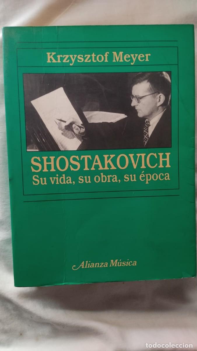 Libros de segunda mano: Krzysztof Meyer - Shostakovich. Alianza Ed. M&uacute;sica, 1997