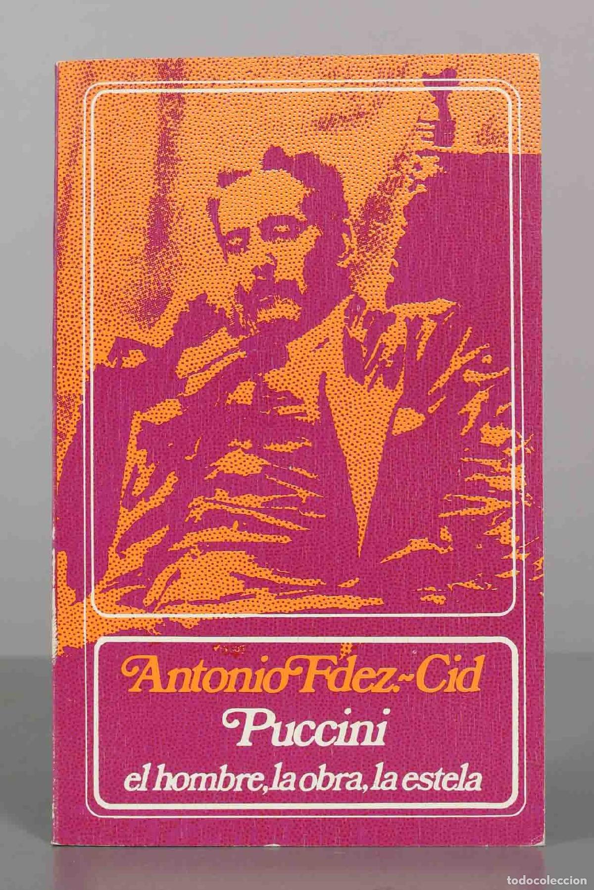 Libros de segunda mano: Puccini. El hombre, la obra, la estela - Antonio Fern&aacute;ndez-Cid - Ediciones Guadarrama