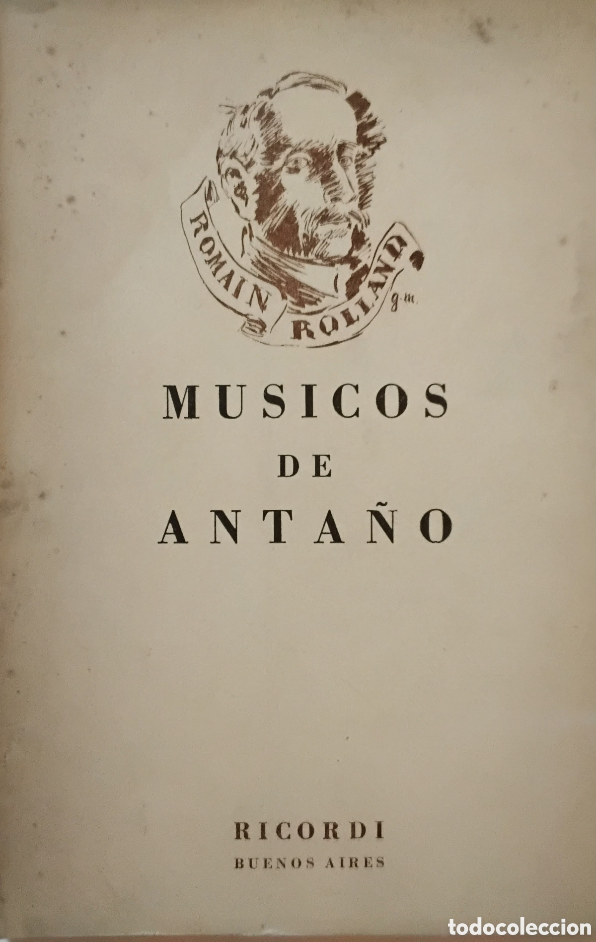 Libros de segunda mano: Romain Rolland - M&uacute;sicos de Anta&ntilde;o - Ricordi Americana - 1953
