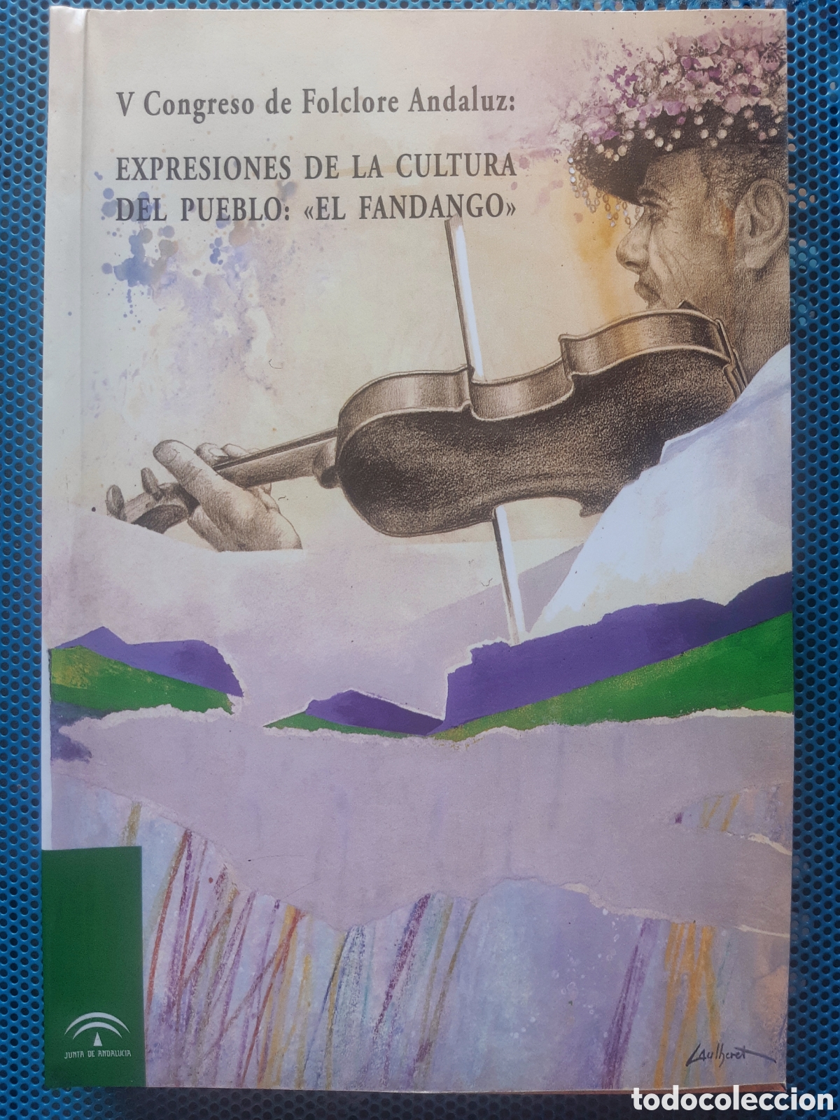 Libros de segunda mano: V Congreso de folclore andaluz - Expresiones de la cultura del pueblo: El Fandango. 1994