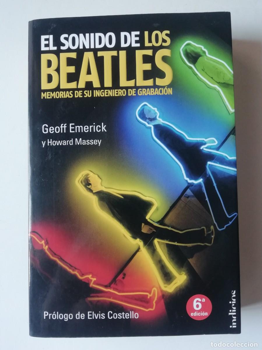 Livres d'occasion: EL SONIDO DE LOS BEATLES. MEMORIAS DE SU INGENIERO DE GRABACI&Oacute;N - GEOFF EMERICK, HOWARD MASSEY -