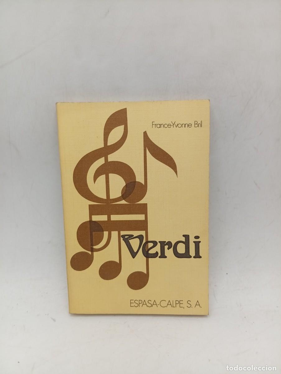 Libros de segunda mano: VERDI. FRANCE-YVONNE BRIL. ESPASA-CALPE. 1975. PAGS : 126.
