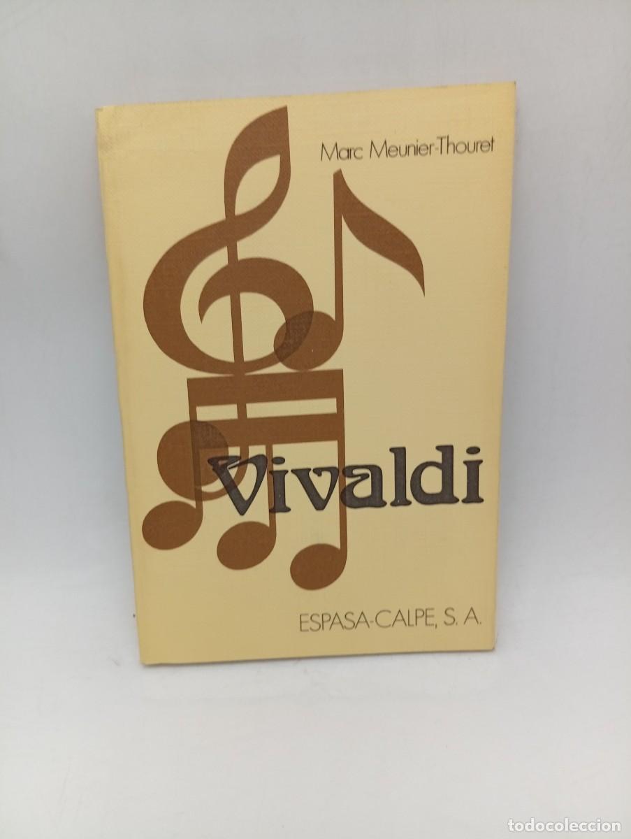 Libros de segunda mano: VIVALDI. MARC MEUNIER-THOURET. ESPASA-CALPE. 1975. PAGS : 124.