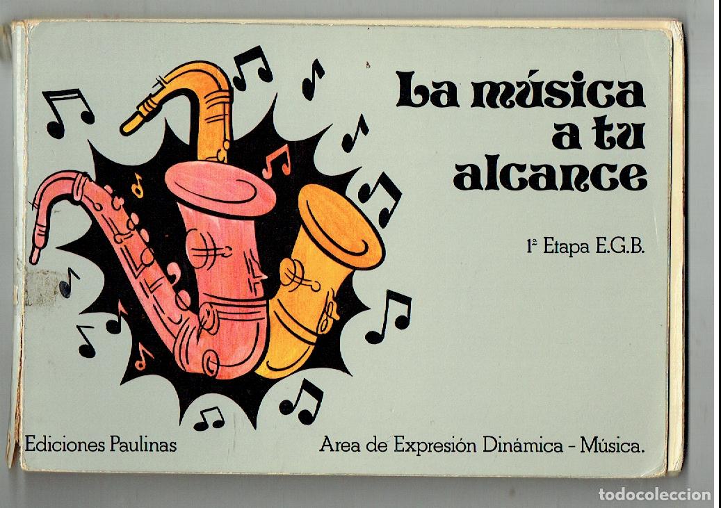 Libros de segunda mano: LA M&Uacute;SICA A TU ALCANCE. 1&ordf; ETAPA E.G.B. &Aacute;EA DE EXPRESION DIN&Aacute;MICA. M&Uacute;SICA. EDC.PAULINAS.1977(Z/34.1)