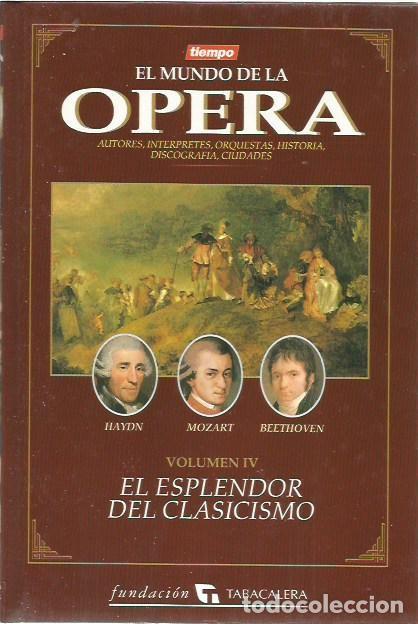 Libros de segunda mano: EL MUNDO DE LA OPERA VOLUMEN IV EL ESPLENDOR DEL CLASICISMO