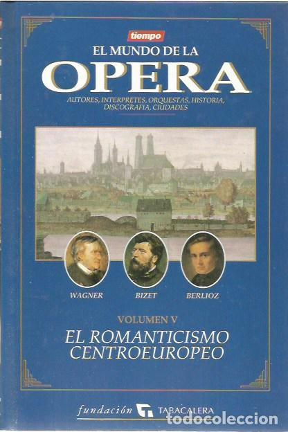 Libros de segunda mano: EL MUNDO DE LA OPERA VOLUMEN V EL ROMANTICISMO CENTROEUROPEO