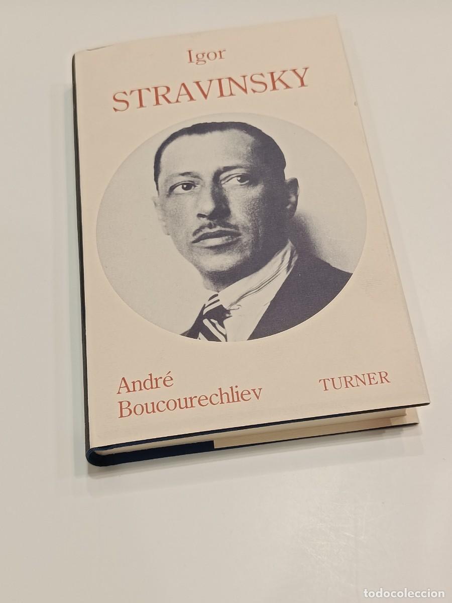 Livres d'occasion: IGOR STRAVINSKY - ANDRE BOUCOURECHLIEV - TURNER 1987 - ED. ESPA&Ntilde;OLA - COMO NUEVO RARO ASI