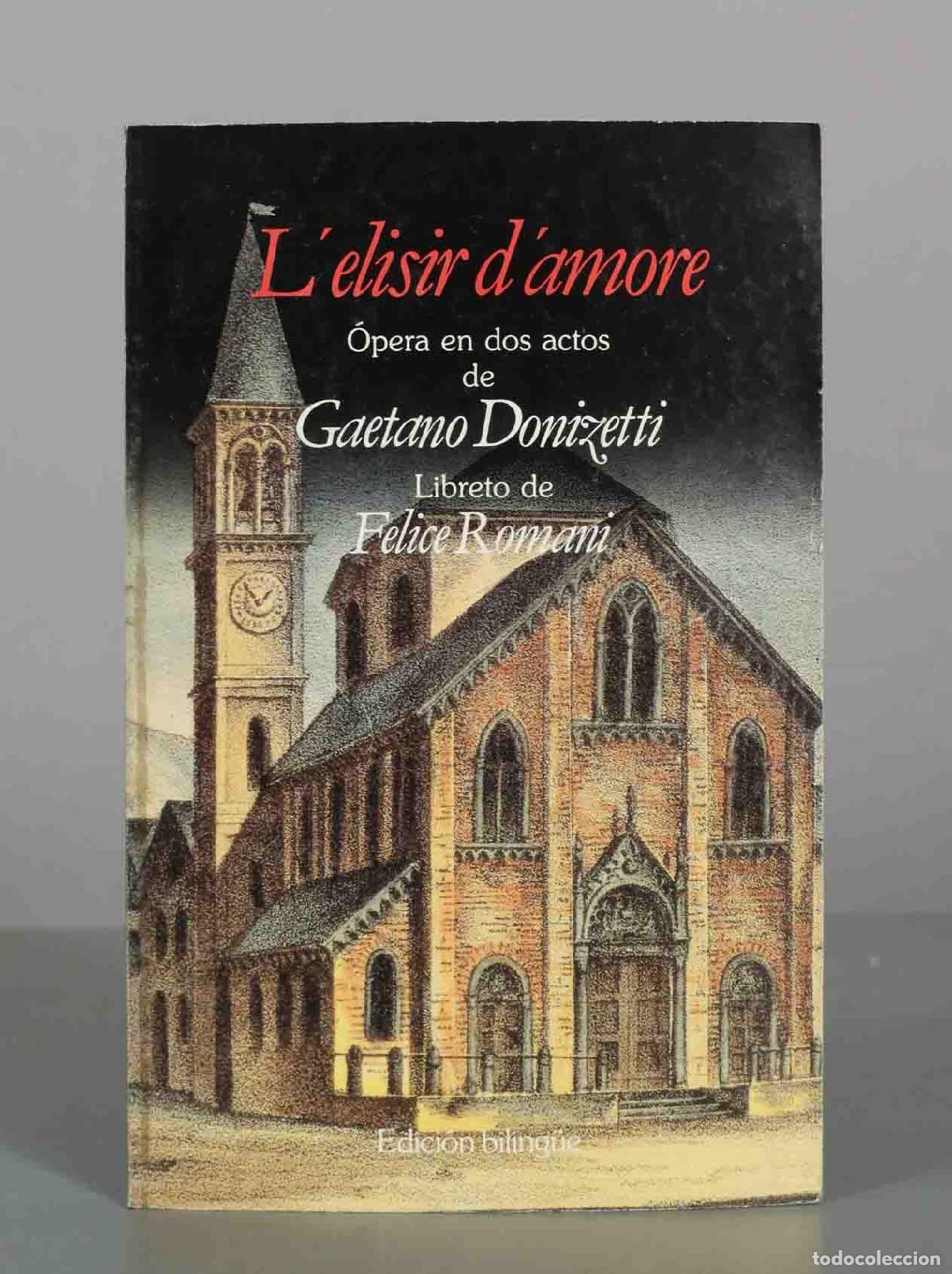 Libros de segunda mano: L&acute;elisir d&acute;amore - Gaetano Donizetti, Felice Romani - Planeta