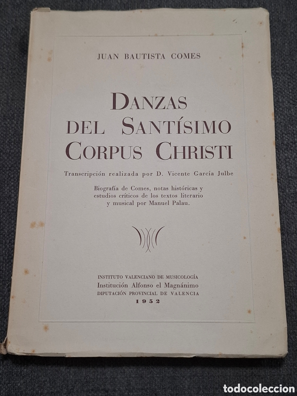Libros de segunda mano: JUAN BAUTISTA COMES. DANZAS DEL SANT&Iacute;SIMO CORPUS CHRISTI VALENCIA 1952