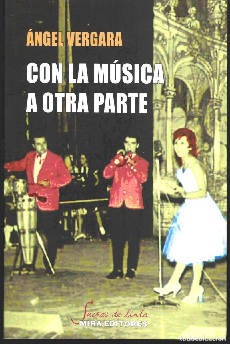Libros de segunda mano: &Aacute;ngel VERGARA : Con la m&uacute;sica a otra parte. (Mira Eds., col. Sue&ntilde;os de tinta, Zaragoza, 2014)