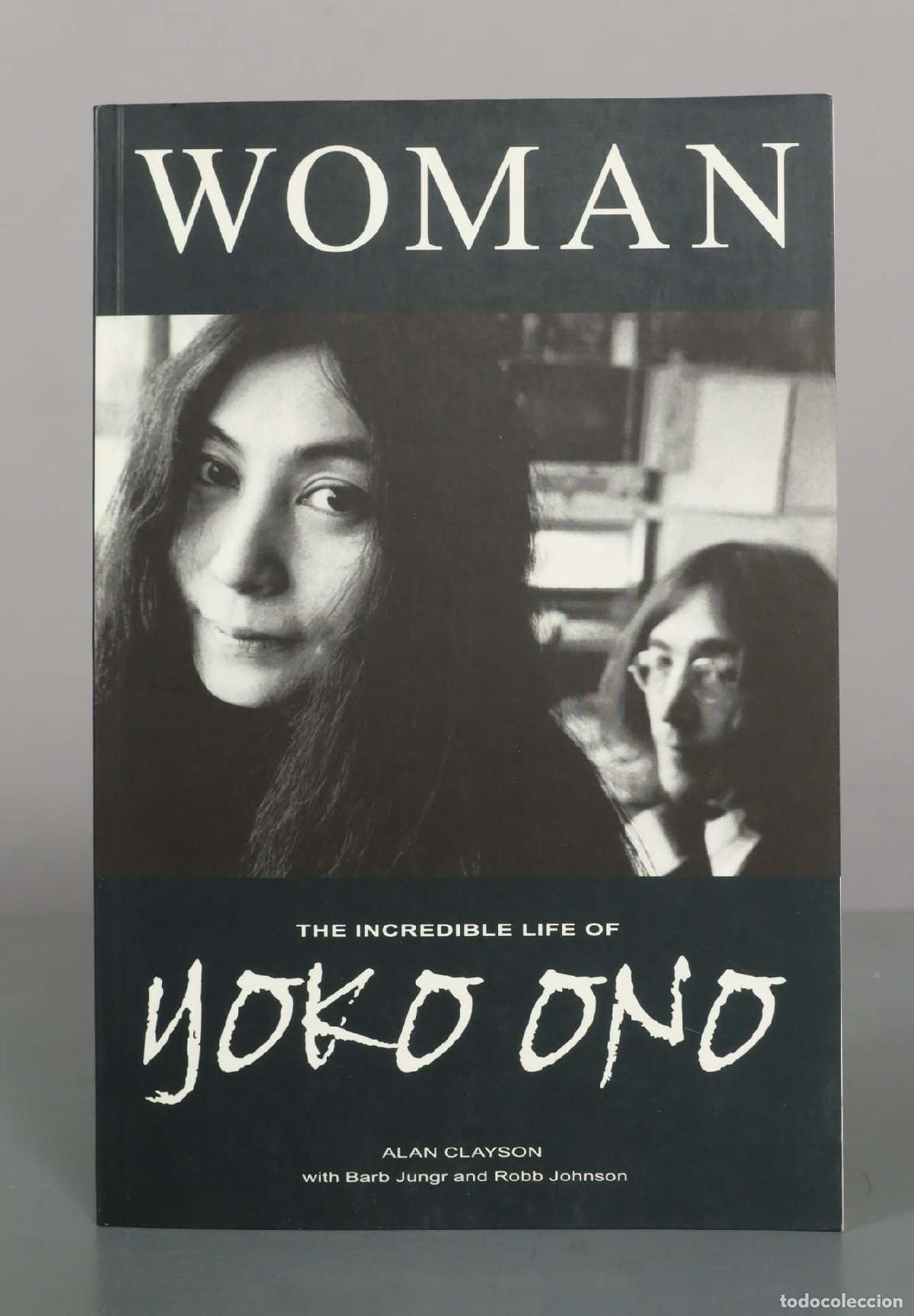 Libros de segunda mano: Woman: The Incredible Life of Yoko Ono - Alan Clayson, Barb Jungr, Robb Johnson
