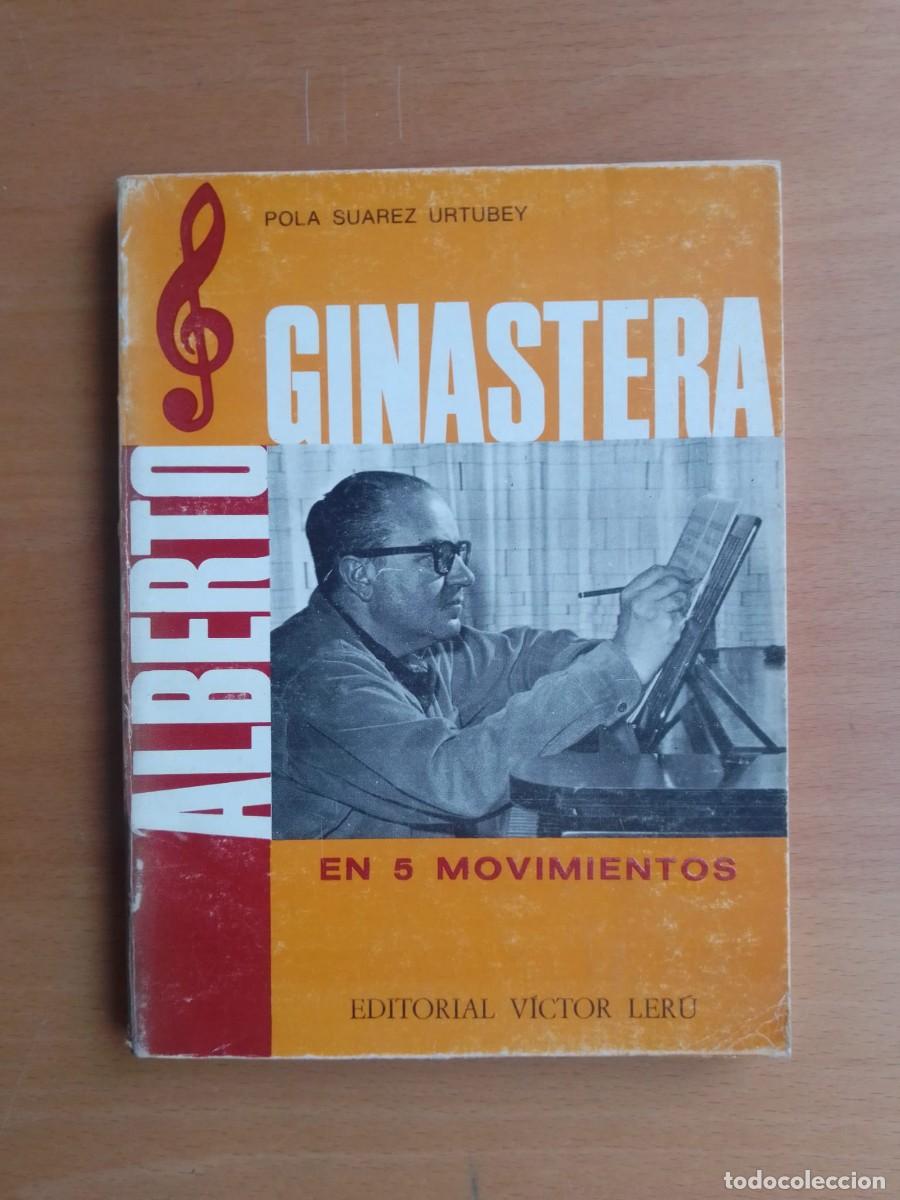 Libros de segunda mano: Alberto Ginastera en 5 movimientos, de Pola Su&aacute;rez Urtubey