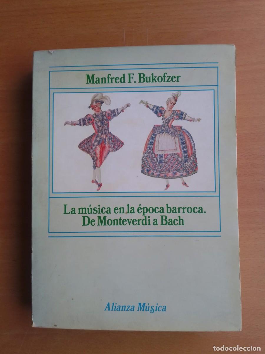 Libros de segunda mano: La m&uacute;sica en la &eacute;poca barroca. De Monteverdi a Bach, de Manfred F. Bukofzer