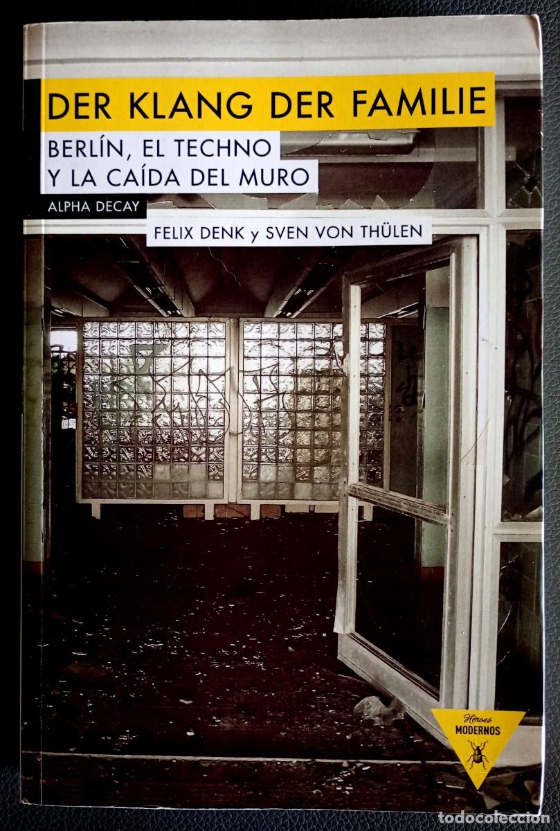 Libros de segunda mano: Felix Denk - Sven von Th&uuml;len . Der Klang der Familie. Berl&iacute;n, el techno y la ca&iacute;da del Muro