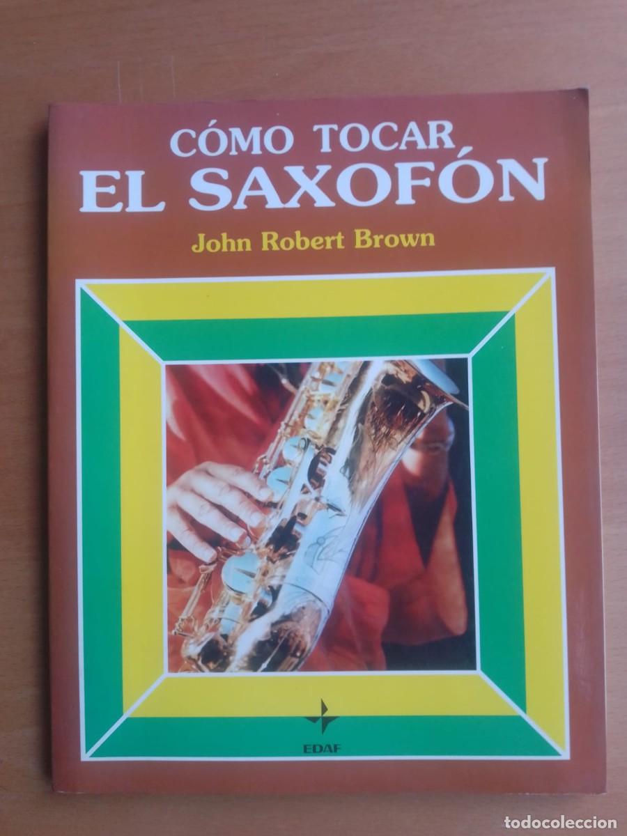 Libros de segunda mano: C&oacute;mo tocar el saxof&oacute;n, de John Robert Brown - Foto 1