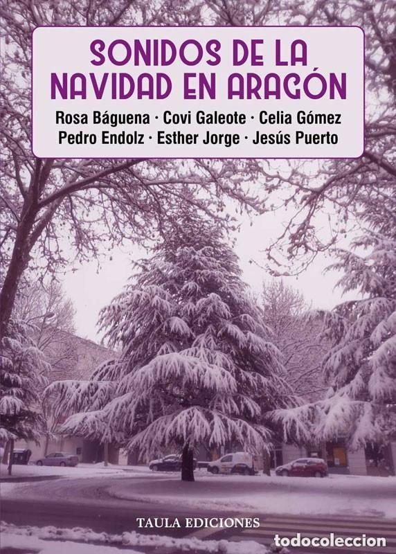 Libros de segunda mano: SONIDOS DE LA NAVIDAD EN ARAGON. ROSA B&Aacute;GUENA Y OTROS. PARTITURAS VILLANCICOS ARAGONESES. TAULA 2024