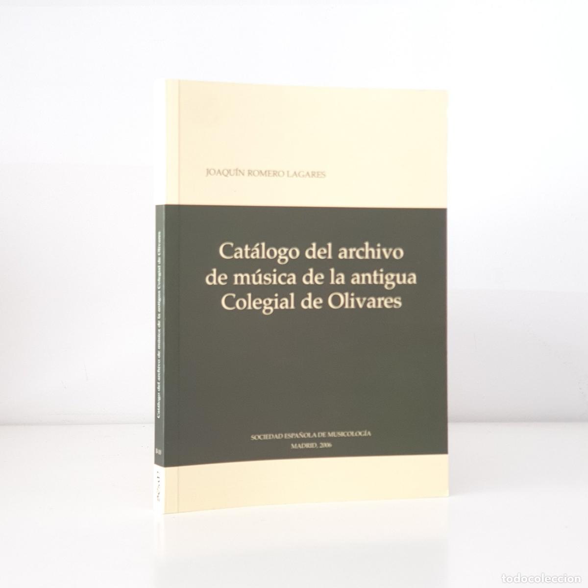 Libros de segunda mano: Joaqu&iacute;n Romero Lagares - Cat&aacute;logo del Archivo de M&uacute;sica de la antigua Colegial de Olivares
