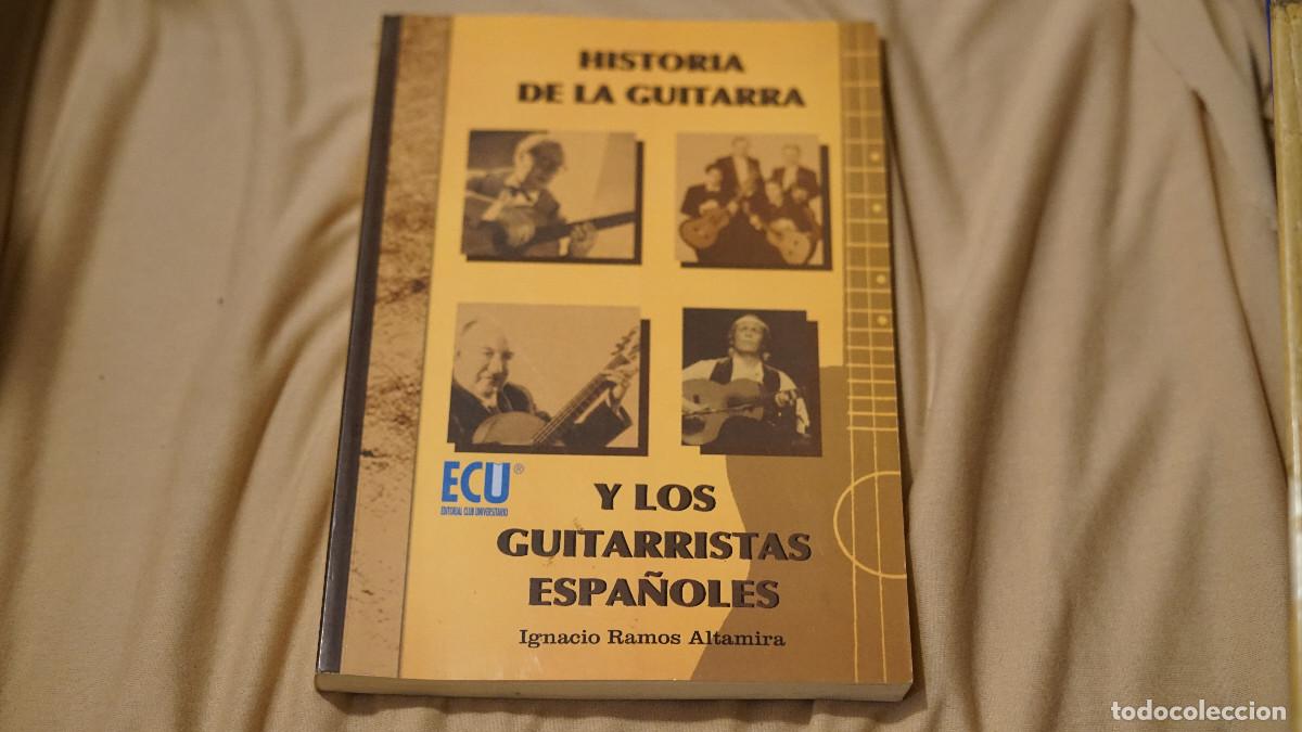 Libros de segunda mano: Ignacio Ramos Altamira - Historia de la guitarra y los guitarristas espa&ntilde;oles - ECU 2005