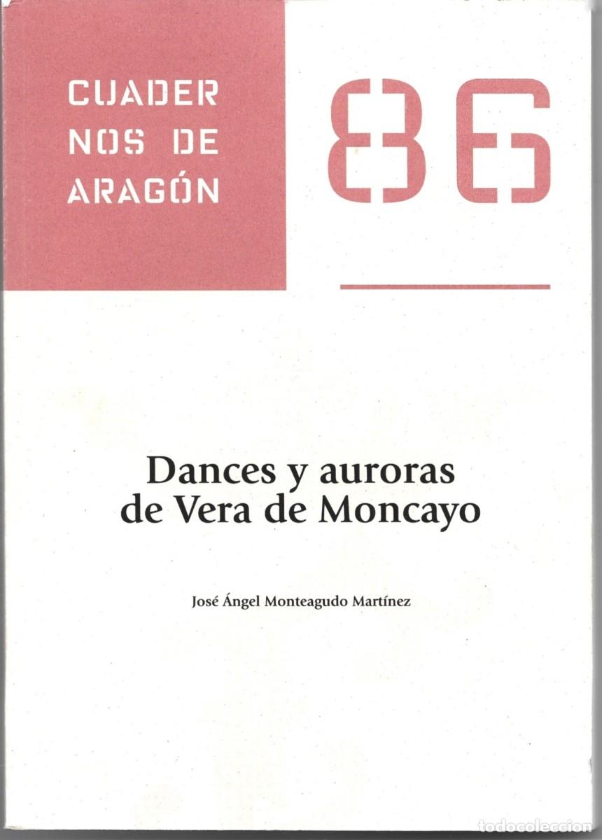 Libros de segunda mano: J.A. MONTEAGUDO MART&Iacute;NEZ : Dances y auroras de Vera de Moncayo. ( Cuadernos de Arag&oacute;n n&ordm; 86. 2022)