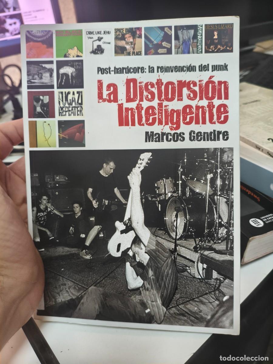 Libros de segunda mano: La Distorsi&oacute;n Inteligente - Post-Hardcore: La Reinvenci&oacute;n del Punk - Marcos Gendre