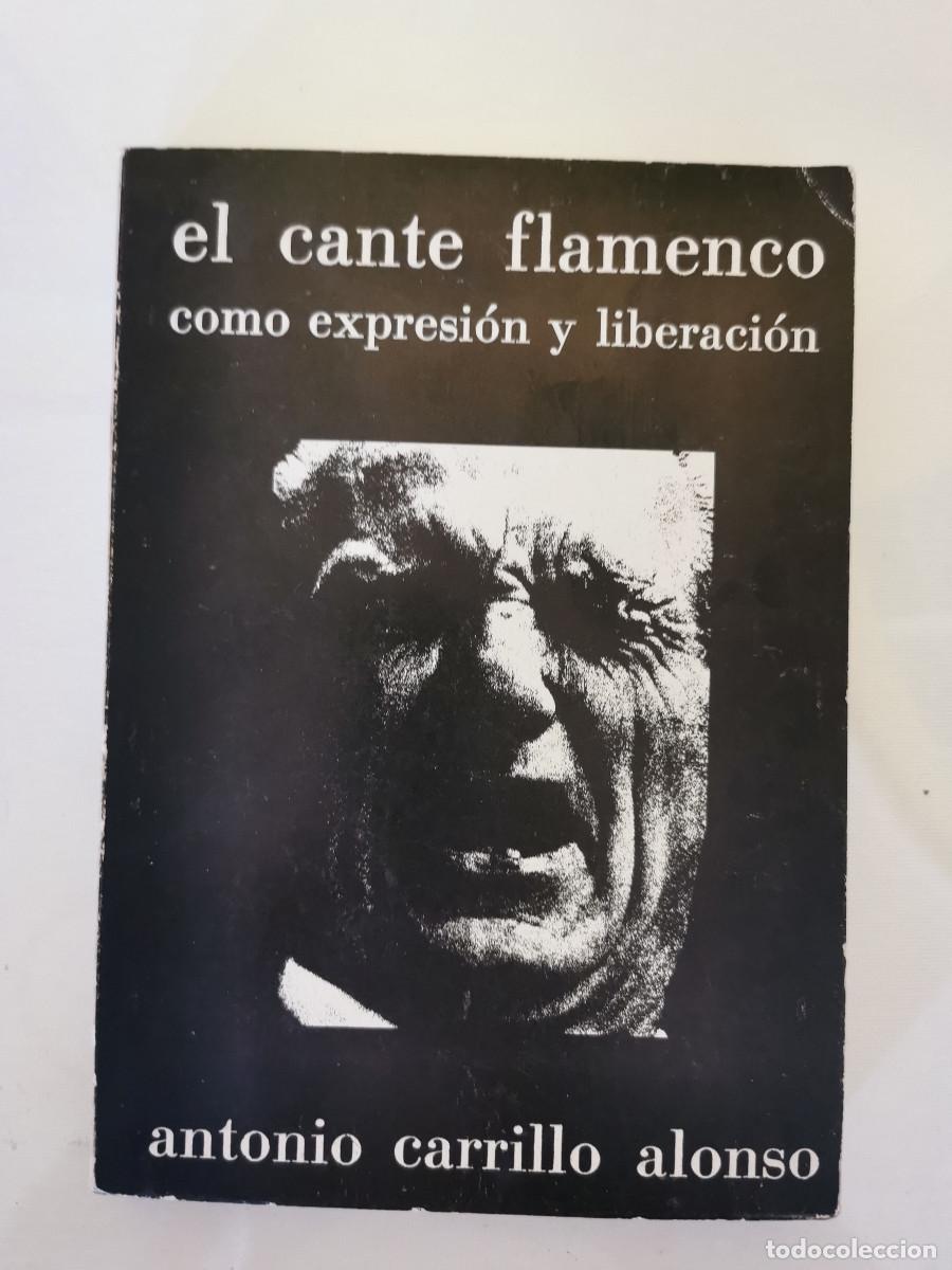 Libros de segunda mano: El cante flamenco como expresi&oacute;n y liberaci&oacute;n. Las coplas gitano-andaluzas. Antonio Carrillo Alonso