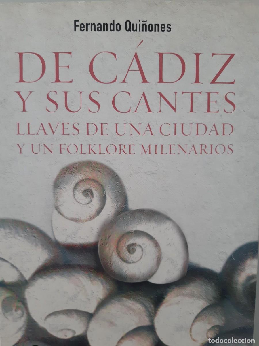 Libros de segunda mano: DE CADIZ Y SUS CANTES. LLAVES DE UNA CIUDAD Y UN FOLKLORE MILENARIOS. QUI&Ntilde;ONES, FERNANDO.