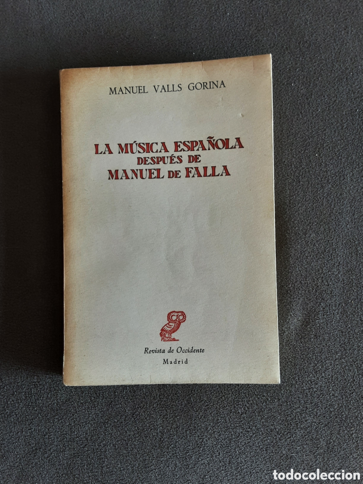Libros de segunda mano: LA MUSICA ESPA&Ntilde;OLA DESPUES DE MANUEL DE FALLA POR MANUEL VALLS GORINA 1962 REVISTA DE OCCIDENTE