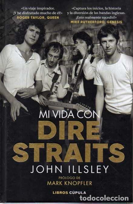 Libros de segunda mano: MI VIDA CON DIRE STRAITS. - ILLSLEY, John.