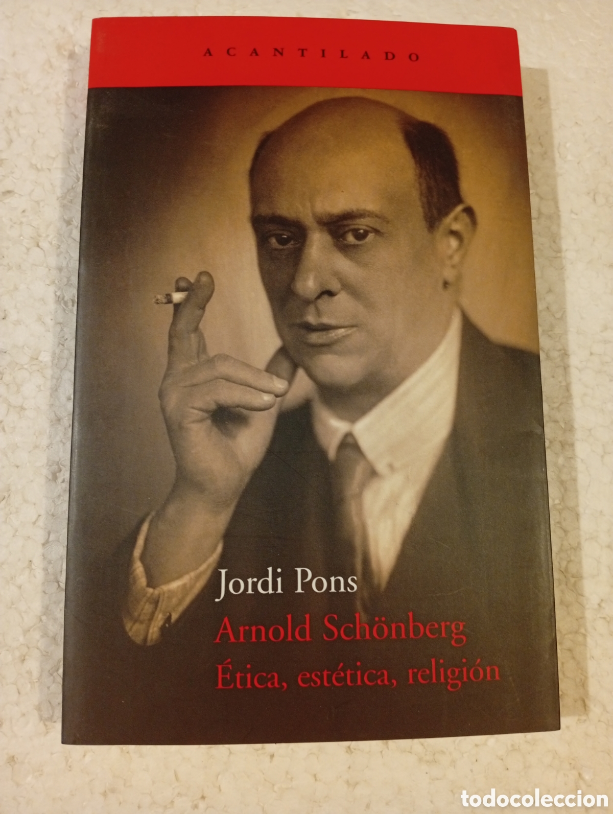 Libros de segunda mano: ARNOLD SCH&Ouml;NBERG. &Eacute;TICA, EST&Eacute;TICA, RELIGI&Oacute;N. JORDI PONS. ACANTILADO 2006.
