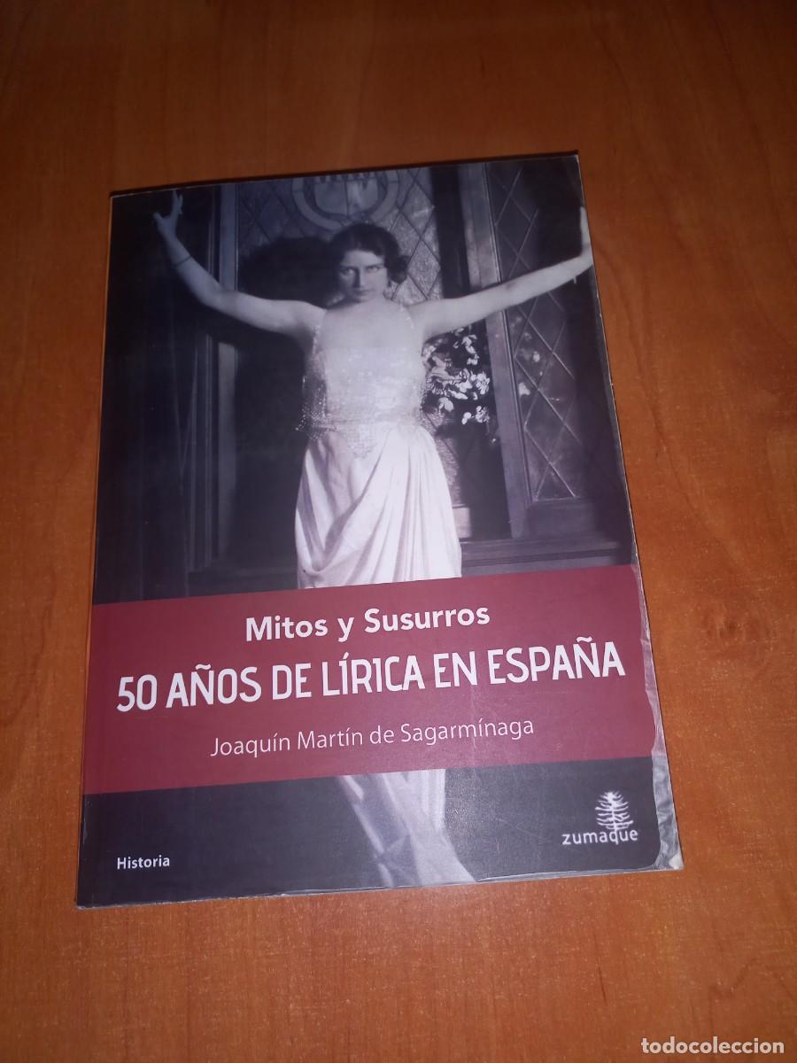 Libros de segunda mano: 50 A&Ntilde;OS DE LIRICA EN ESPA&Ntilde;A - MITOS Y SUSURROS - JOAQUIN MARTIN DE SAGARMINAGA