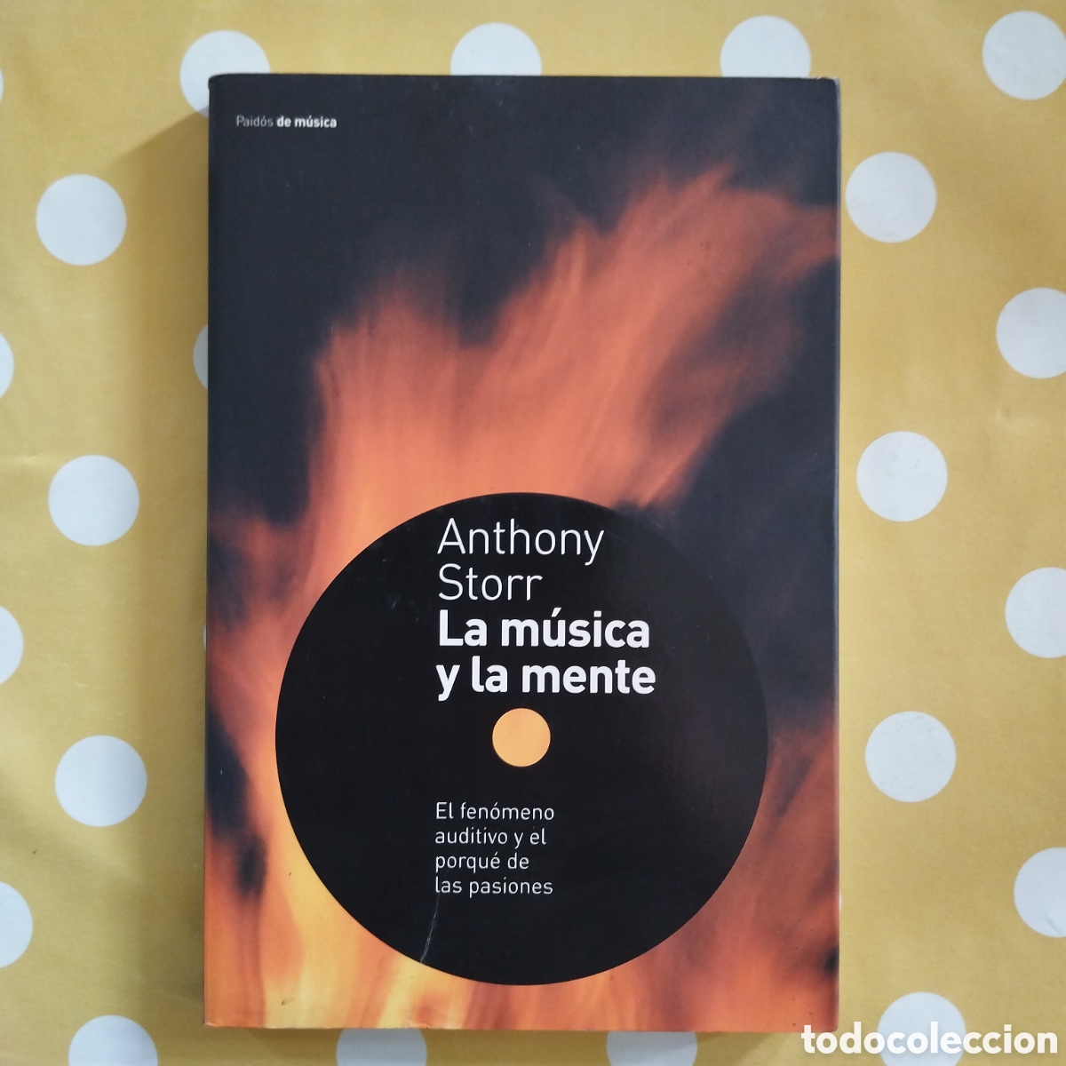Libros de segunda mano: LA M&Uacute;SICA Y LA MENTE ANTHONY STORR PAID&Oacute;S 2002