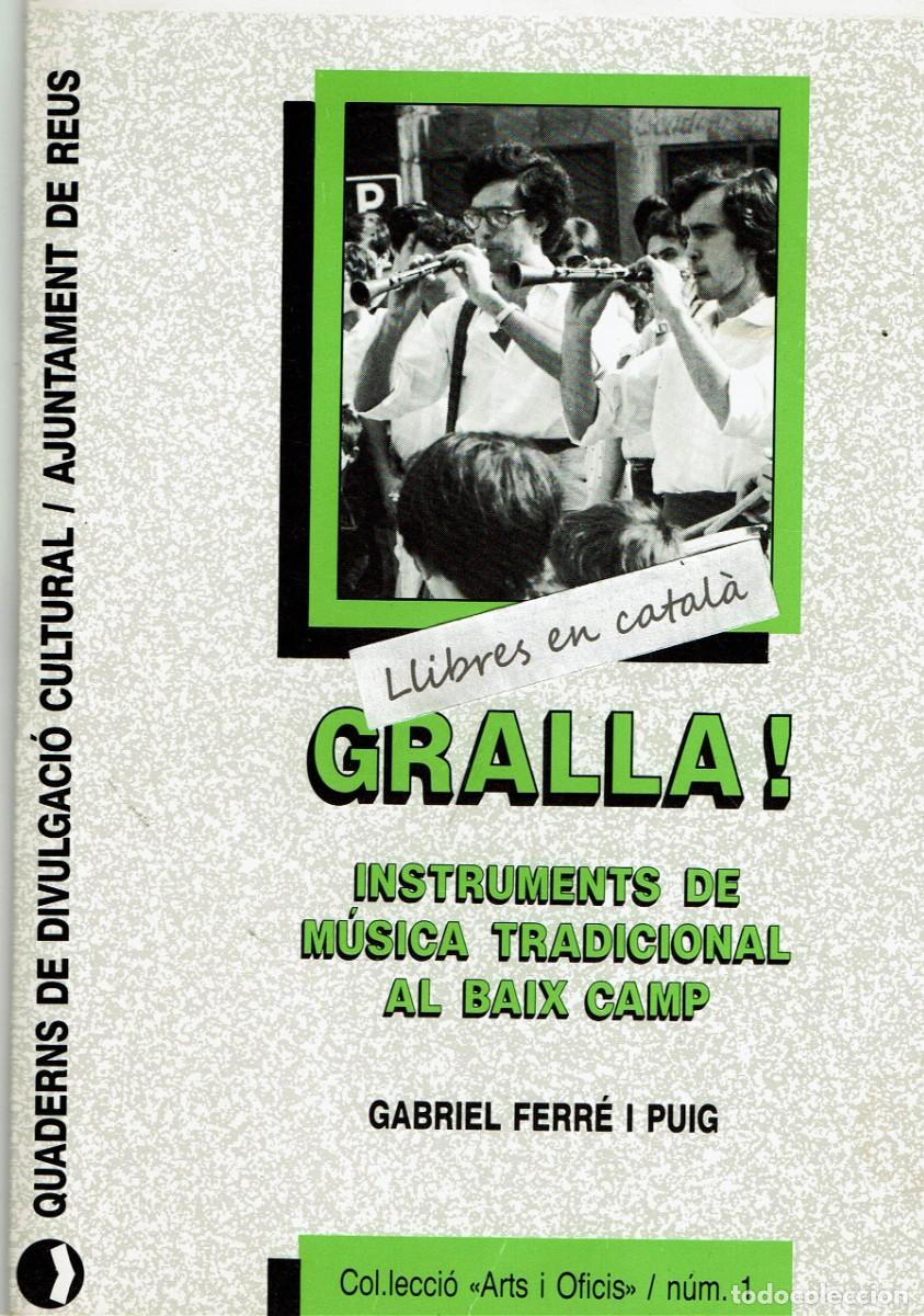Second hand books: Gralla! Instruments de m&uacute;sica tradicional al Baix Camp / Gabriel Ferr&eacute; i Puig / Reus