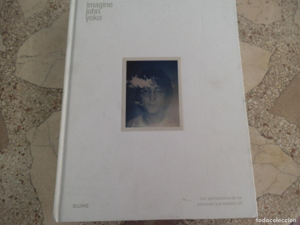 Libros de segunda mano: libro, imagine john yoko, blume. con aportaciones de personas que estaban alli, todo ilustrado