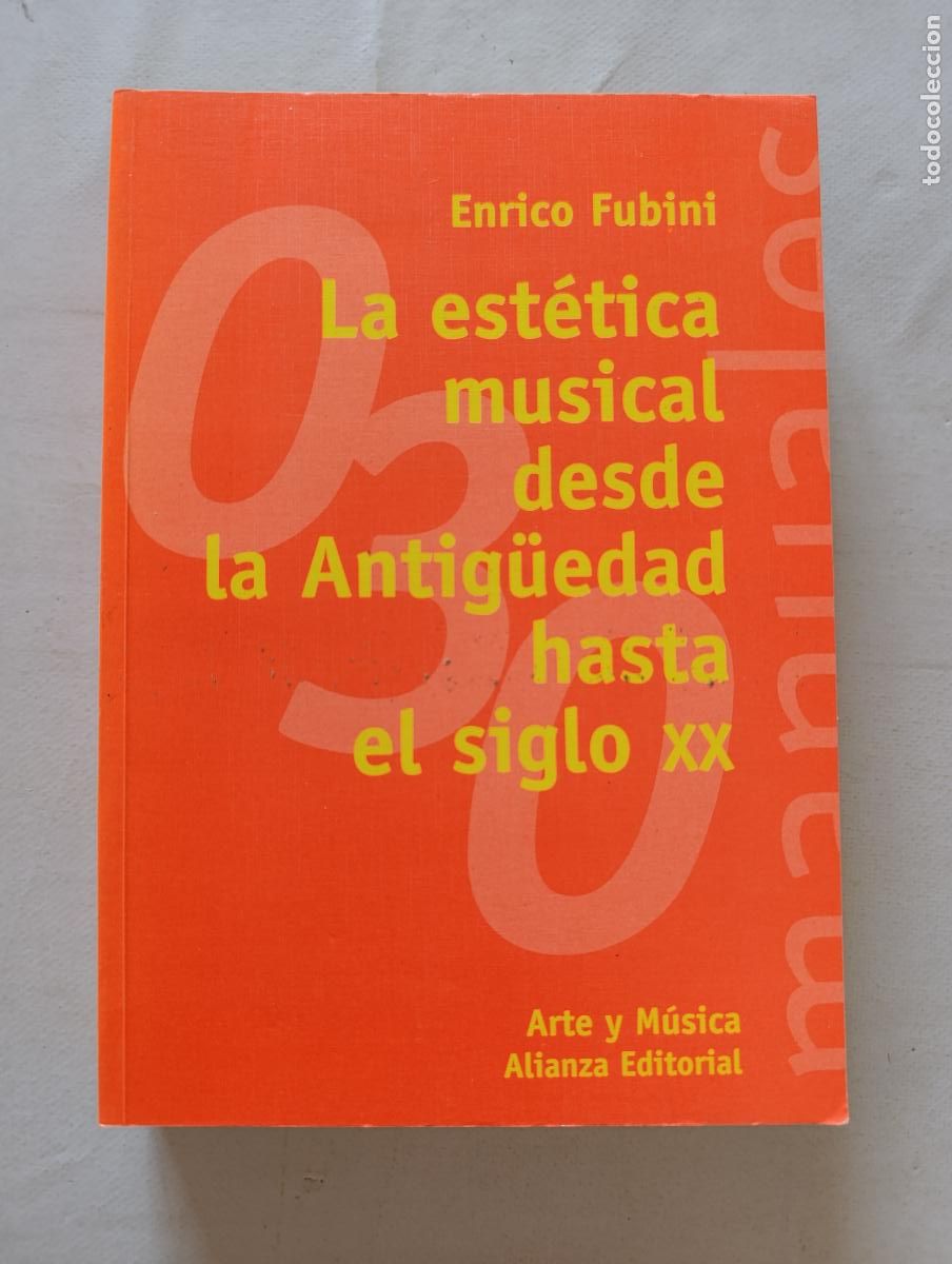 Libros de segunda mano: LA ESTETICA MUSICAL DESDE LA ANTIG&Uuml;EDAD HASTA EL SIGLO XX - ENRICO FUBINI - ALIANZA EDITORIAL (317w)