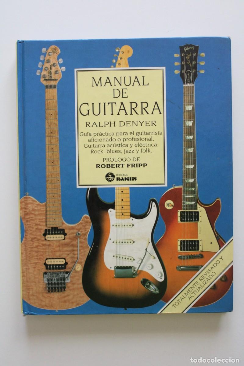 Libros de segunda mano: Ralph Denyer - Manual de guitarra. Pr&oacute;logo de Robert Fripp - Editorial Ra&iacute;ces
