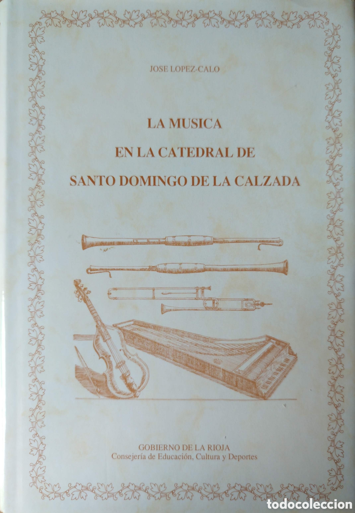 Libros de segunda mano: La m&uacute;sica en la Catedral de Santo Domingo de La Calzada.Vol.I.Jos&eacute; L&oacute;pez-Calo.Gob.de La Rioja.1988.