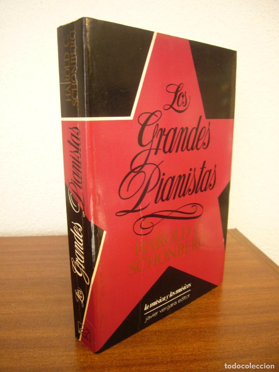 Libros de segunda mano: HAROLD C. SCHONBERG: LOS GRANDES PIANISTAS (JAVIER VERGARA, 1991) MUY RARO